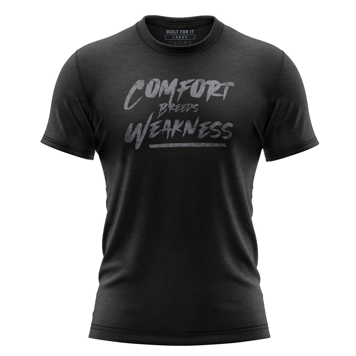 Comfort Breeds Weakness T-Shirt