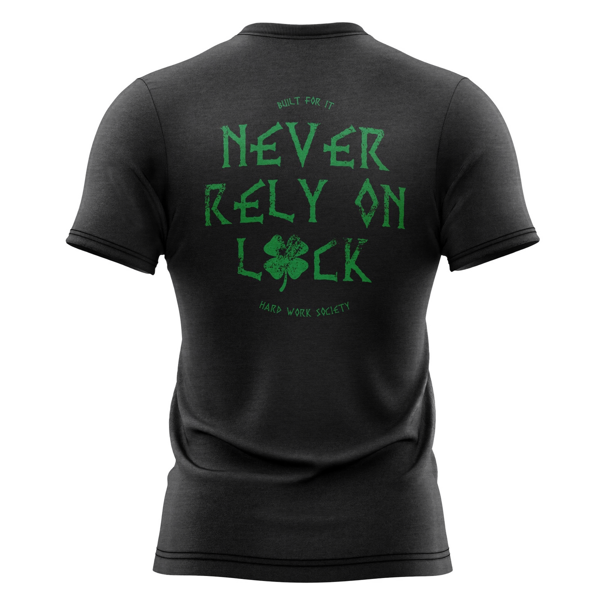 Never Rely On Luck T-Shirt