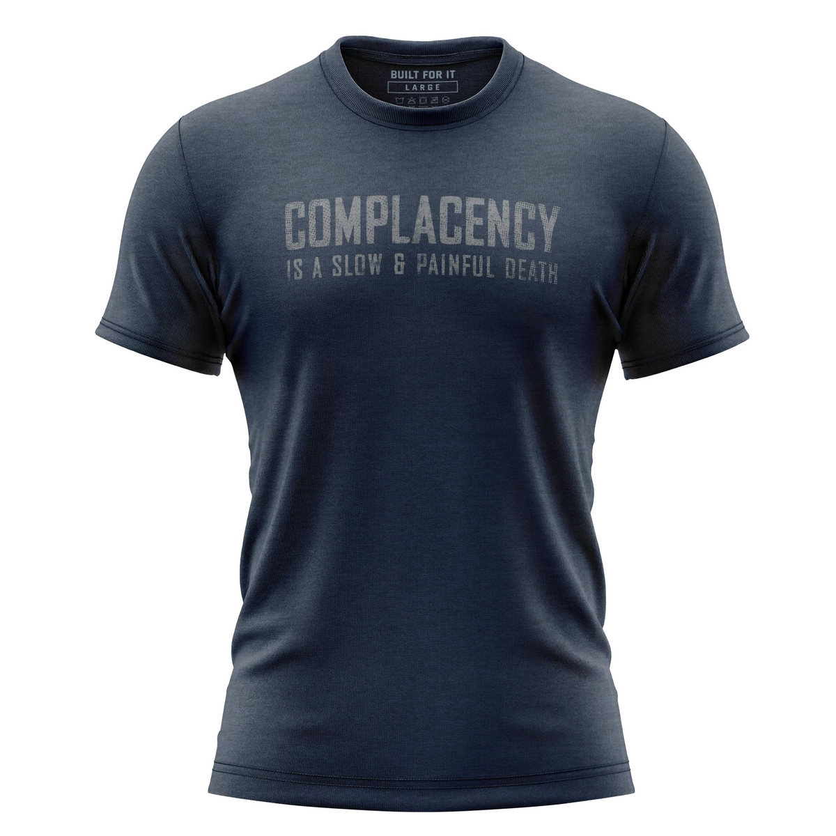 Complacency Is A Slow & Painful Death T-Shirt