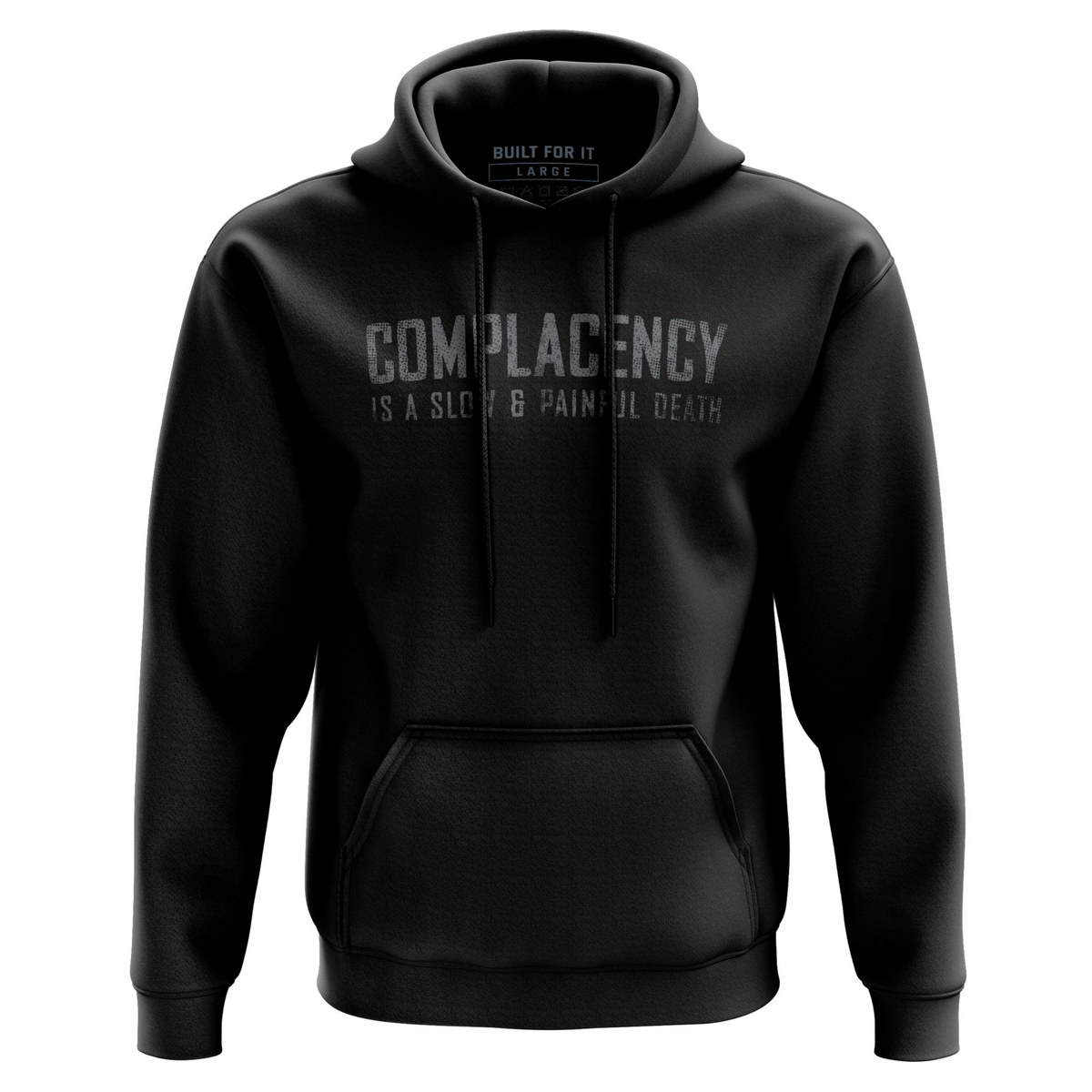 Complacency Is A Slow And Painful Death Hoodie