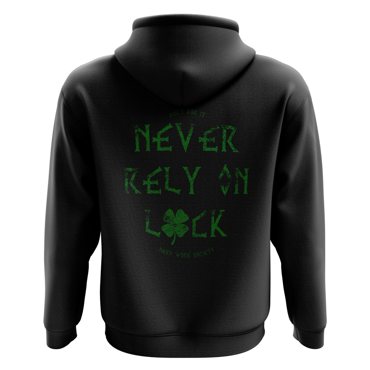 Never Rely On Luck Hoodie